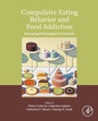 Cover: Compulsive Eating Behavior and Food Addiction - Academic Press