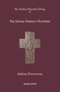 Cover: The Eastern Churches Trilogy: The Uniate Eastern Churches - Gorgias Press