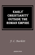 Cover: Early Christianity Outside the Roman Empire - Gorgias Press