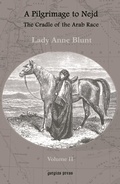 Cover: A Pilgrimage to Nejd, The Cradle of the Arab Race (Vol 2 of 2) - Gorgias Press