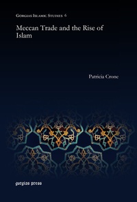 Enlarge image Cover: Meccan Trade and the Rise of Islam - Gorgias Press