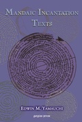 Cover: Mandaic Incantation Texts - Gorgias Press