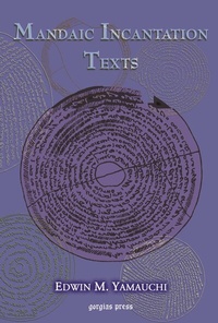 Enlarge image Cover: Mandaic Incantation Texts - Gorgias Press