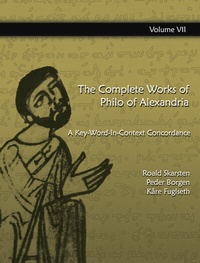 Enlarge image Cover: The Complete Works of Philo of Alexandria: A Key-Word-In-Context Concordance (Vol.7) - Gorgias Press