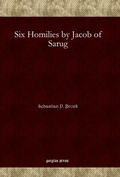 Cover: Six Homilies by Jacob of Sarug - Gorgias Press