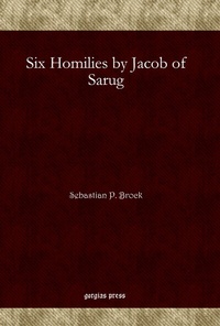 Abbildung von: Six Homilies by Jacob of Sarug - Gorgias Press