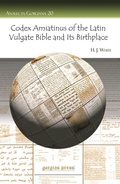 Cover: Codex Amiatinus of the Latin Vulgate Bible and Its Birthplace - Gorgias Press