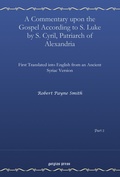 Cover: A Commentary upon the Gospel According to S. Luke by S. Cyril, Patriarch of Alexandria, Vol. 2 - Gorgias Press