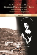 Cover: The Acts of the Edessan Martyrs Guria and Shmona, and Habib and the Story of their Deliverance of Euphemia - Gorgias Press