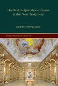 Cover: The Re-Interpretation of Jesus in the New Testament - Gorgias Press