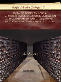 Abbildung von: Katalog Der Islamischen, Christlich-Oreientalischen, Judischen Und Samaritanischen Handschriften Der Universitats-Bibliothek Zu Leipzig - Gorgias Press