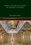 Cover: A History of the Holy Eastern Church: The Patriarchate of Alexandria - Gorgias Press