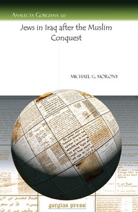 Enlarge image Cover: Jews in Iraq after the Muslim Conquest - Gorgias Press