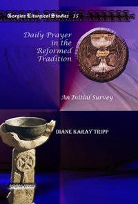 Enlarge image Cover: Daily Prayer in the Reformed Tradition - Gorgias Press