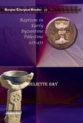 Cover: Baptism in Early Byzantine Palestine 325-451 - Gorgias Press