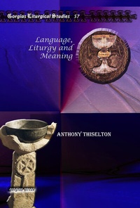 Enlarge image Cover: Language, Liturgy and Meaning - Gorgias Press