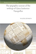 Cover: The epigraphic sources of the writings of Gaius Suetonius Tranquillus - Gorgias Press