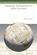 Cover: Shakespeare, Burlesqued by Two Fellow-Dramatists - Gorgias Press