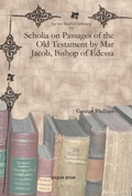 Cover: Scholia on Passages of the Old Testament by Mar Jacob, Bishop of Edessa - Gorgias Press