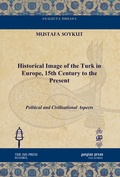 Cover: Historical Image of the Turk in Europe, 15th Century to the Present - Gorgias Press