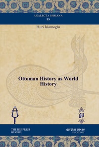 Enlarge image Cover: Ottoman History as World History - Gorgias Press
