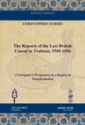 Cover: The Reports of the Last British Consul in Trabzon, 1949-1956 - Gorgias Press