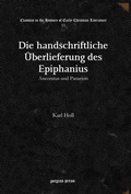 Cover: Die handschriftliche &Uuml;berlieferung des Epiphanius - Gorgias Press