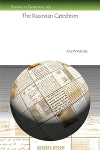 Enlarge image Cover: The Racovian Catechism - Gorgias Press