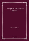 Cover: The Syrian Fathers on Prayer - Gorgias Press