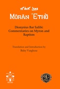 Cover: Dionysius Bar Salibi: Commentaries on Myron and Baptism - Gorgias Press