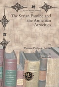 Cover: The Syrian Famine and the Armenian Atrocities - Gorgias Press