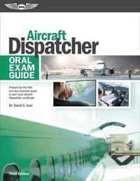 Abbildung von: Aircraft Dispatcher Oral Exam Guide - Aviation Supplies & Academics, Inc.