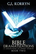 Cover: Bible Dramatizations, Book 2 - C. J. Korryn Books