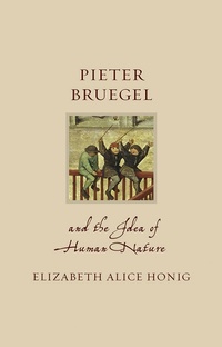 Abbildung von: Pieter Bruegel and the Idea of Human Nature - Reaktion Books