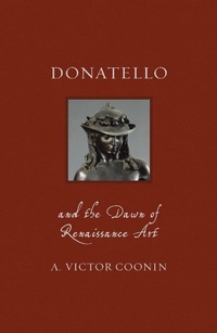 Abbildung von: Donatello and the Dawn of Renaissance Art - Reaktion Books