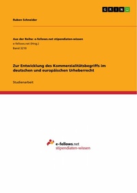 Abbildung von: Zur Entwicklung des Kommerzialitätsbegriffs im deutschen und europäischen Urheberrecht - GRIN Verlag