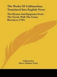 Enlarge image Cover: The Works Of Callimachus, Translated Into English Verse - Kessinger Publishing Co