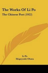 Enlarge image Cover: The Works Of Li Po - Kessinger Publishing