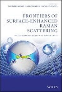 Enlarge image Cover: Frontiers of Surface-Enhanced Raman Scattering - Single Nanoparticles and Single Cells - Wiley