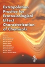 Cover: Extrapolation Practice for Ecotoxicological Effect Characterization of Chemicals - CRC Press