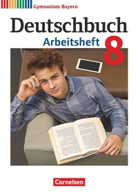 Abbildung von: Deutschbuch Gymnasium - Bayern - Neubearbeitung - 8. Jahrgangsstufe - Cornelsen Verlag