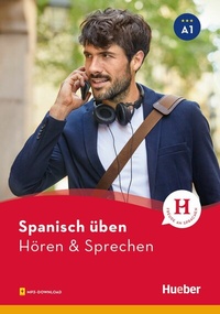 Abbildung von: Spanisch üben - Hören & Sprechen A1 - Hueber Verlag