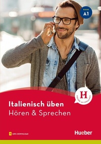 Abbildung von: Italienisch üben - Hören & Sprechen A1 - Hueber Verlag