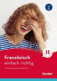 Abbildung von: Französisch - einfach richtig - Hueber Verlag
