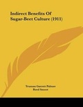 Cover: Indirect Benefits Of Sugar-Beet Culture (1911) - Kessinger Publishing