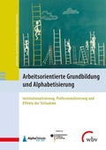 Cover: Arbeitsorientierte Grundbildung und Alphabetisierung - wbv Media
