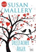 Cover: Susan Mallery - Dreifacher &Auml;rger (3in1) - MIRA Taschenbuch