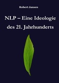 Cover: NLP - Eine Ideologie des 21. Jahrhunderts - Books on Demand