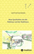 Cover: Neue Geschichten von der Feldmaus und der Stadtmaus - tredition