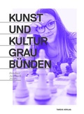 Cover: Kunst und Kultur Graub&uuml;nden - Tardis Verlag